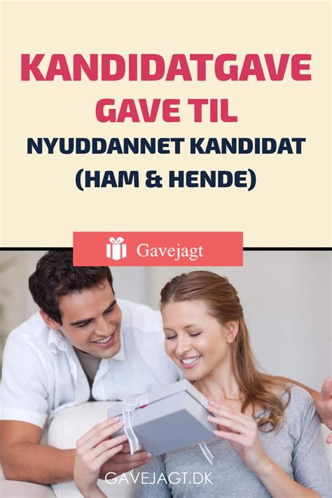 kandidatgave mand|Kandidatgave ⇒ Gode Gaver Til Færdiguddannet。